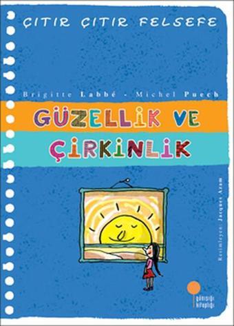 Çıtır Çıtır Felsefe 5 - Güzellik ve Çirkinlik - Michel Puech - Günışığı Kitaplığı