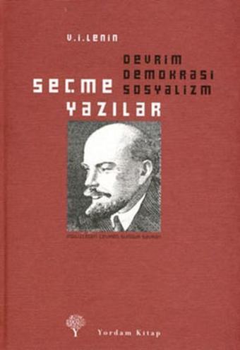 Seçme Yazılar - Devrim Demokrasi Sosyalizm - Vladimir İlyiç Lenin - Yordam Kitap