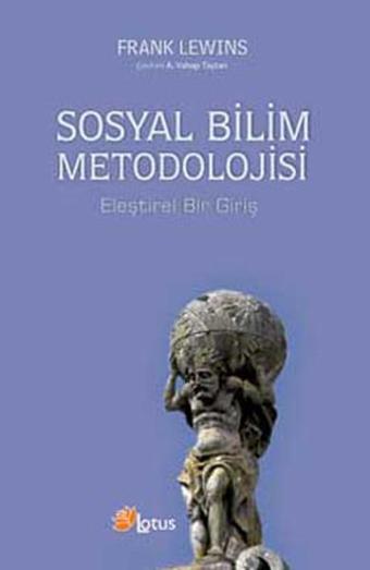 Sosyal Bilim Metodolojisi - Eleştirel Bir Giriş - Frank Lewins - Lotus Yayınları Yayınevi