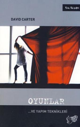 Oyunlar - Ve Yapım Teknikleri - David Carter - Kalkedon