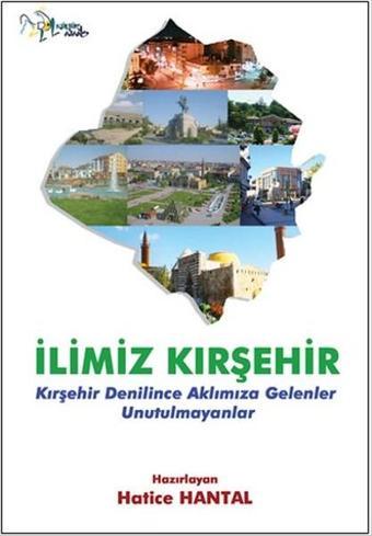 İlimiz Kırşehir - Kolektif  - Kültür Ajans Tanıtım ve Organizasyo