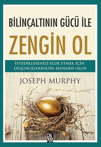 Bilinçaltının Gücü İle Zengin Ol - Joseph Murphy - Diyojen Yayıncılık