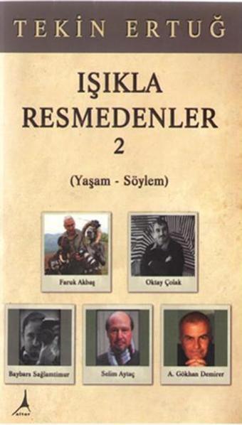 Işıkla Resmedenler - 2 - Tekin Ertuğ - Alter Yayınları