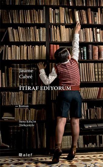 İtiraf Ediyorum - Jaume Cabre - Alef