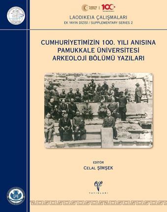 Cumhuriyetimizin 100. Yılı Anısına Pamukkale Üniversitesi Arkeoloji Bölümü Yazıları