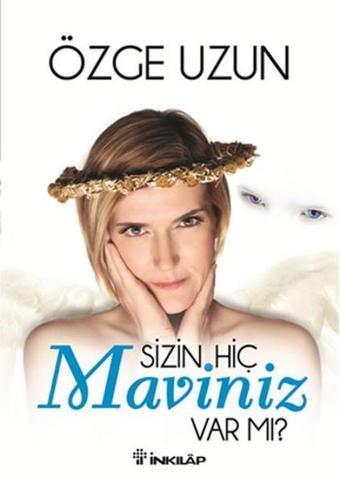 Sizin Hiç Maviniz Var Mı? - Özge Uzun - İnkılap Kitabevi Yayınevi