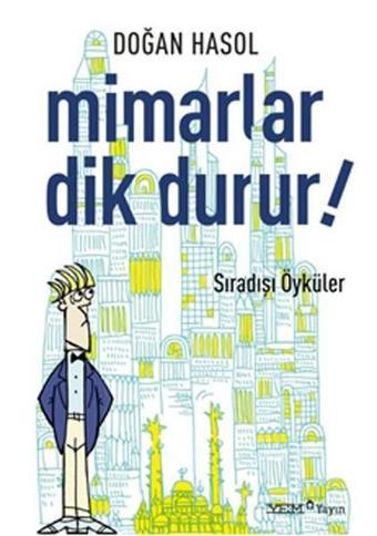 Mimarlar Dik Durur! - Doğan Hasol - YEM Yayın