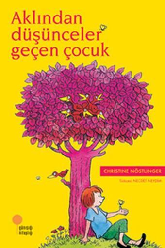 Aklından Düşünceler Geçen Çocuk - Christine Nöstlinger - Günışığı Kitaplığı