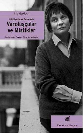 Varoluşçular ve Mistikler - Iris Murdoch - Ayrıntı Yayınları