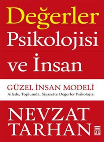 Değerler Psikolojisi ve İnsan - Güzel İnsan Modeli - Nevzat Tarhan - Timaş Yayınları