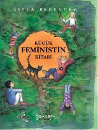 Küçük Feministin Kitabı - Sassa Buregren - Güldünya Yayınları