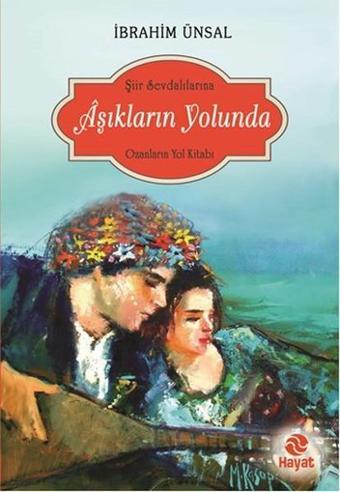 Aşıkların Yolunda - İbrahim Ünsal - Hayat Yayıncılık