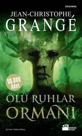 Ölü Ruhlar Ormanı - Jean-Christophe Grange - Doğan Kitap