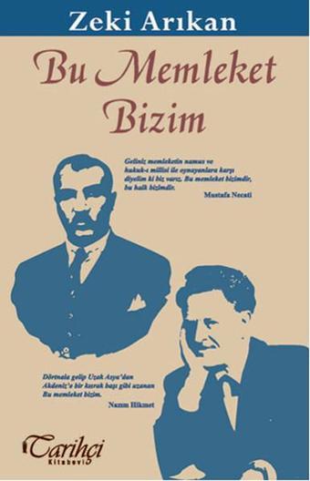 Bu Memleket Bizim - Zeki Arıkan - Tarihçi Kitabevi