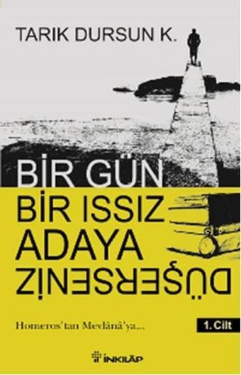 Bir Gün Bir Issız Adaya Düşerseniz 1.Cilt - Tarık Dursun K. - İnkılap Kitabevi Yayınevi