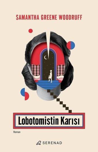 Lobotomistin Karısı - Samantha Greene Woodruff - Serenad