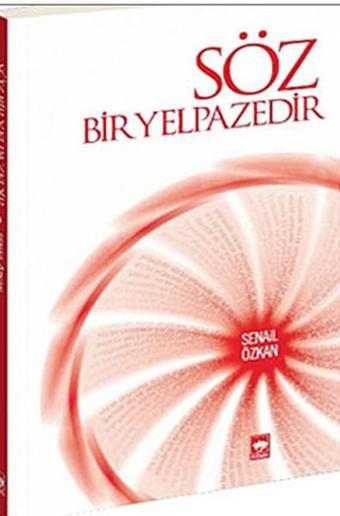 Söz Bir Yelpazedir - Senail Özkan - Ötüken Neşriyat