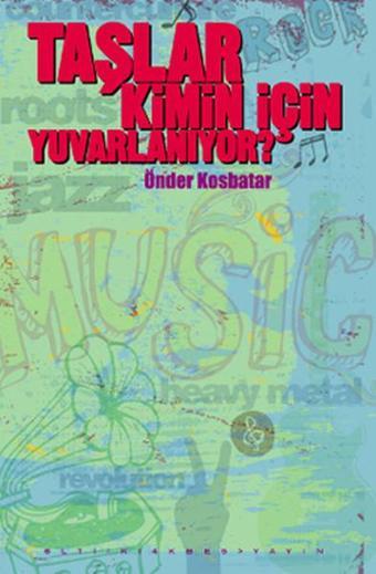 Taşlar Kimin İçin Yuvarlanıyor - Altıkırkbeş Basın Yayın