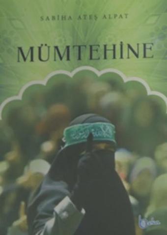 Mümtehine - Sabiha Ateş Alpat - Beka Yayınları