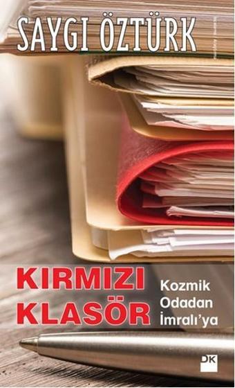 Kırmızı Klasör - Kozmik Odadan İmralı'ya - Saygı Öztürk - Doğan Kitap