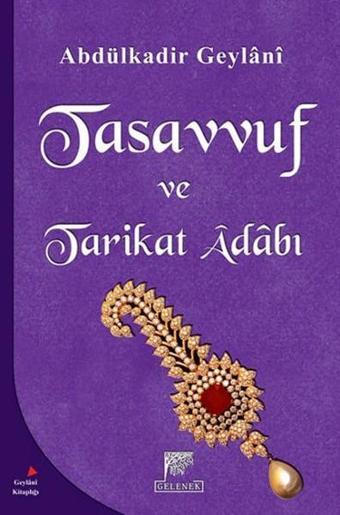 Tasavvuf ve Tarikat Adabı - Abdülkadir Geylani - Gelenek Yayınları