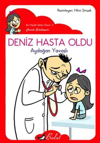 Deniz Hasta Oldu (Düz Yazı) - Aydoğan Yavaşlı - Bulut Yayınları