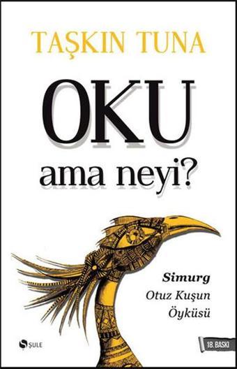 Oku Ama Neyi? - Taşkın Tuna - Şule Yayınları