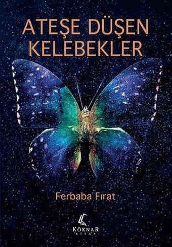 Ateşe Düşen Kelebekler - Ferbaba Fırat - Köknar Kitap