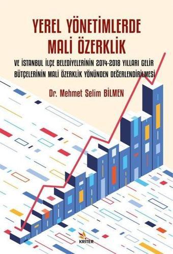 Yerel Yönetimlerde Mali Özerklik ve İstanbul İlçe Belediyelerinin 2014 - 2018 Yılları Gelir Bütçeler - Kriter