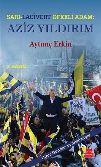 Sarı - Lacivert Öfkeli Adam: Aziz Yıldırım - Aytunç Erkin - Kırmızı Kedi Yayınevi