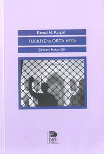 Türkiye ve Orta Asya - Kemal H. Karpat - İmge Kitabevi