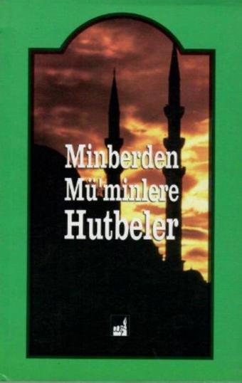 Minberden Mü'minlere Hutbeler - Ahmet Bayer - İhtar Yayıncılık