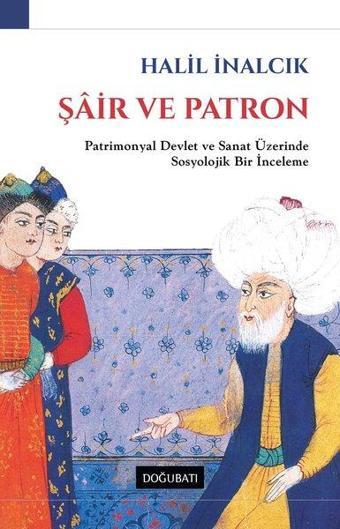 Şair ve Patron - Halil İnalcık - Doğu Batı Yayınları