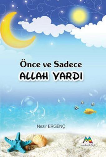 Önce ve Sadece Allah Vardı - Nezir Ergenç - Meneviş Yayınları