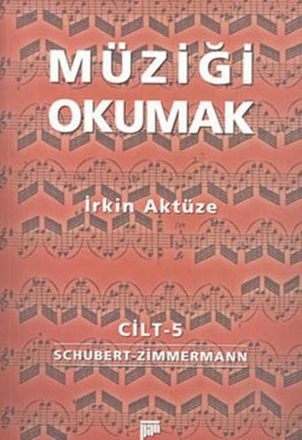 Müziği Okumak - Cilt 5 - İrkin Aktüze - Pan Yayıncılık