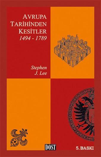 Avrupa Tarihinden Kesitler 1 (1494-1789) - Stephen J. Lee - Dost Kitabevi