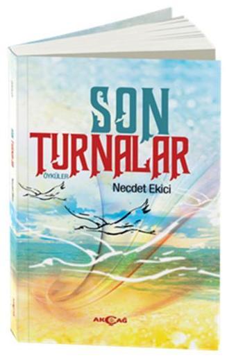 Son Turnalar - Necdet Ekici - Akçağ Yayınları