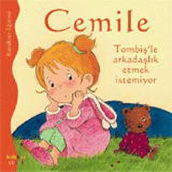 Cemile - Tombiş'le Arkadaşlık Etmek İstiyor - Aline de Petingy - Kaknüs Yayınları