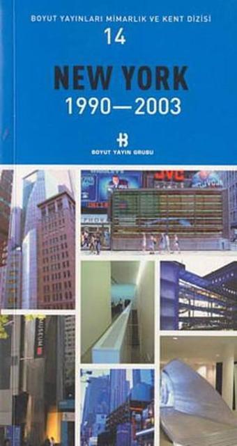 Newyork 1990-2003 Mimarlık ve Kent Dizisi 14 - Kolektif  - Boyut Yayın Grubu