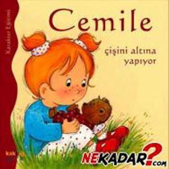 Cemile - Çişini Altına Yapıyor - Aline de Petingy - Kaknüs Yayınları