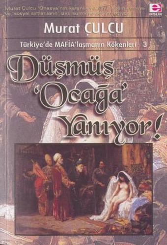 Düşmüş Ocağa Yanıyor - Murat Çulcu - E Yayınları