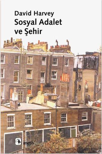 Sosyal Adalet ve Şehir - David Harvey - Metis Yayınları