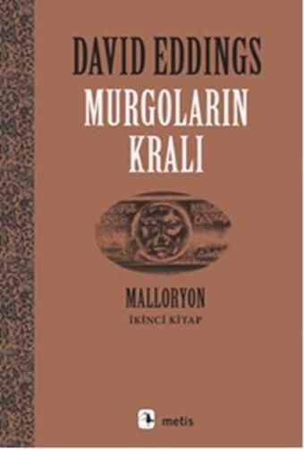 Murgoların Kralı - Malloryon 2.Kitap - David Eddings - Metis Yayınları