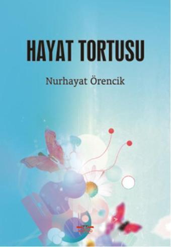 Hayat Tortusu - Nurhayat Örencik - Köprü Kitapları