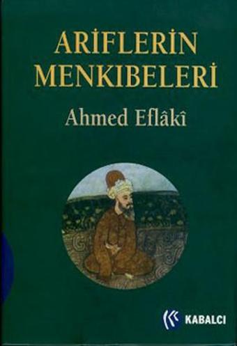 Ariflerin Menkıbeleri - Ahmed Eflâkî - Kabalcı Yayınevi