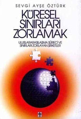 Küresel Sınırları Zorlamak - Ekin Basım Yayın