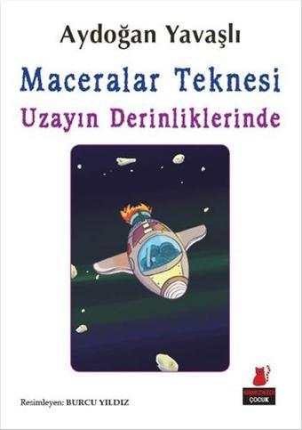 Maceralar Teknesi Uzayın Derinliklerinde - Aydoğan Yavaşlı - Kırmızı Kedi Yayınevi