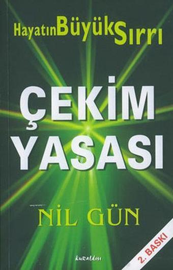 Çekim Yasası - Hayatın Büyük Sırrı - Nil Gün - Kuraldışı Yayınları