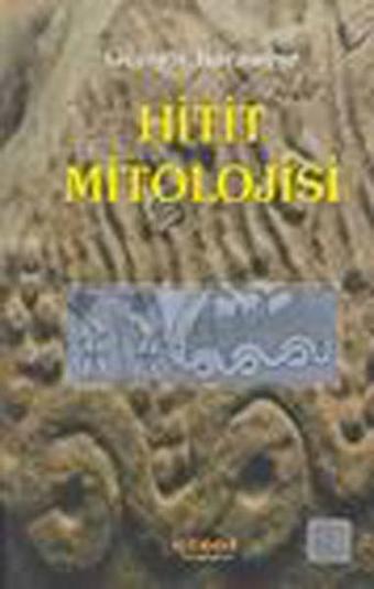 Hitit Mitolojisi - Güngör Karauğuz - Çizgi Kitabevi