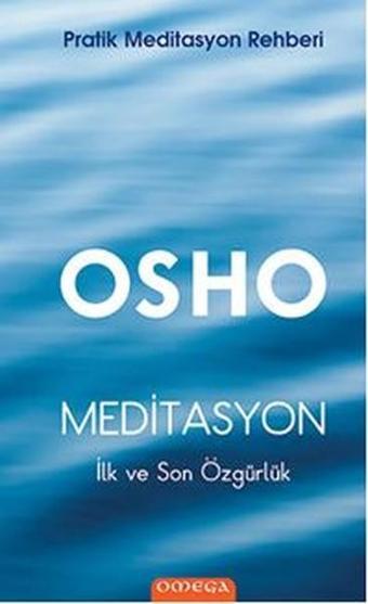 Omega Meditasyon - İlk ve Son Özgürlük - Osho 